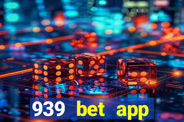 939 bet app download apk